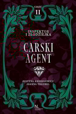 Carski agent. Inspektor i złodziejka. Tom 2 - Andrulewicz Justyna, Truchel Joanna