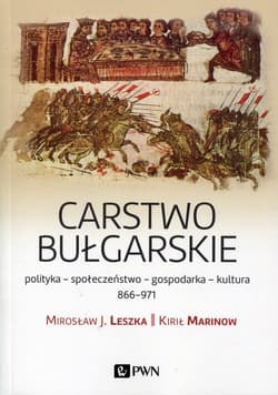 Carstwo bułgarskie polityka - społeczeństwo - gospodarka - kultura - 866-971 - Kirił Marinow
