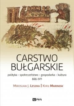 Carstwo bułgarskie polityka - społeczeństwo - gospodarka - kultura - 866-971 - Kirił Marinow