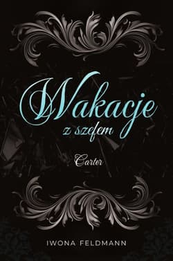 Carter. Wakacje z szefem. Tom 2 - Iwona Feldmann