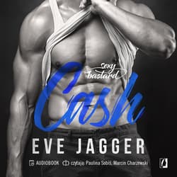 Cash. Sexy bastard. Tom 2 - audiobook - Eve Jagger