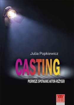 Casting pierwsze spotkanie aktor - reżyser - Julia Popkiewicz