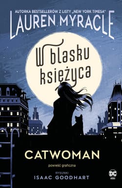 Catwoman W blasku Księżyca - Goodhart Isaac