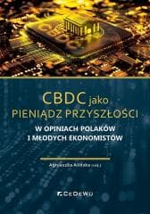 CBDC jako pieniądz przyszłości w opiniach... - red. Agnieszka Alińska