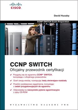 CCNP SWITCH Oficjalny przewodnik certyfikacji z płytą CD - David Hucaby