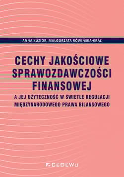 Cechy jakościowe sprawozdawczości finansowej a jej użyteczność w świetle regulacji międzynarodowego prawa bilansowego - Rówińska-Krar Małgorzata