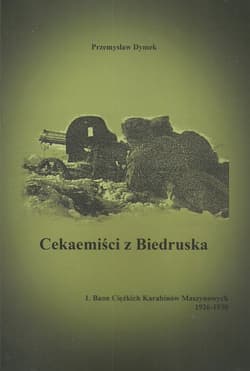 Cekaemiści z Biedruska 1. Baon Cięzkich Karabinów Maszynowych 1926-1930