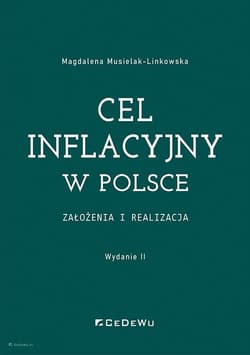 Cel inflacyjny w Polsce  założenia i realizacja - Magdalena Musielak-Linkowska