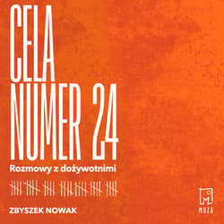 Cela numer 24. Rozmowy z dożywotnimi - audiobook - Zbyszek Nowak