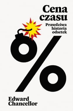 Cena czasu. Prawdziwa historia odsetek - ebook - Chancellor 	Edward