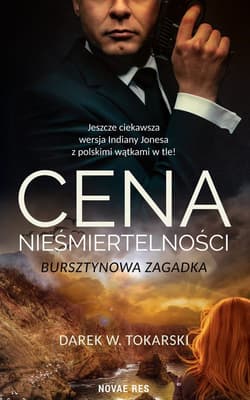 Cena nieśmiertelności Bursztynowa zagadka - Tokarski Darek W.