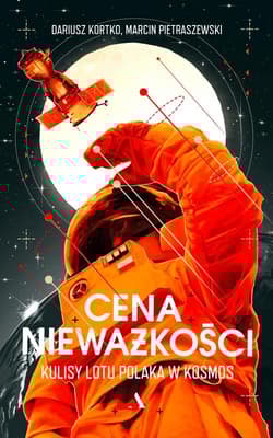 Cena nieważkości Kulisy lotu Polaka w kosmos