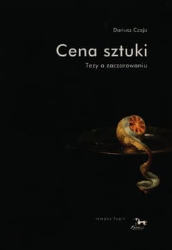 Cena sztuki Tezy o zaczarowaniu - Dariusz Czaja