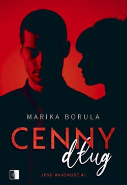 Cenny dług. Jego własność. Tom 1 - Marika Borula