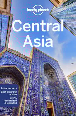Central Asia. Lonely planet - Bradley Mayhew, Mark Elliott, Anna Kaminski