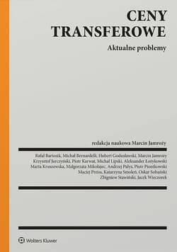 Ceny transferowe Aktualne problemy - Opracowanie Zbiorowe