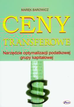 Ceny transferowe Narzędzie optymalizacji podatkowej grupy kapitałowej