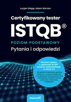 Certyfikowany tester ISTQB. Poziom podstawowy. Pytania i odpowiedzi - Lucjan Stapp