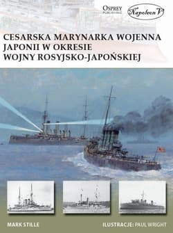 Cesarska marynarka wojenna Japonii w okresie wojny rosyjsko-japońskiej - Mark E. Stille