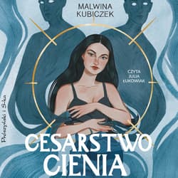 Cesarstwo cienia - audiobook - Malwina Kubiczek