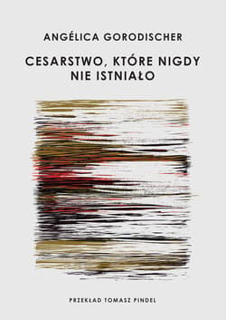 Cesarstwo, które nigdy nie istniało - Angelica Gorodischer