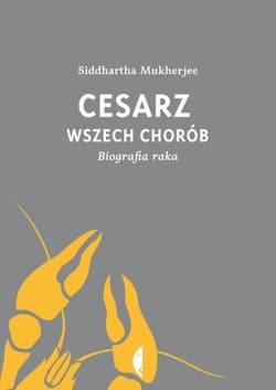 Cesarz wszech chorób. Biografia raka - Mukherjee Siddhartha