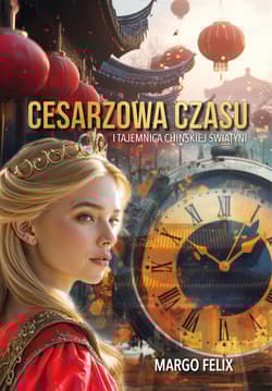 Cesarzowa Czasu i tajemnica chińskiej świątyni