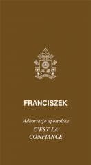 Cest la confiance. Adhortacja apostolska - Franciszek
