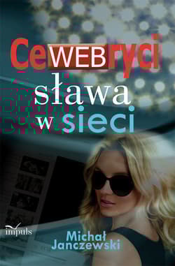 CeWEBryci sława w sieci - Michał Janczewski