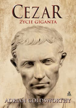 Cezar Życie giganta - Adrian Goldsworthy