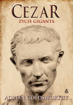 Cezar Życie giganta - Adrian Goldsworthy