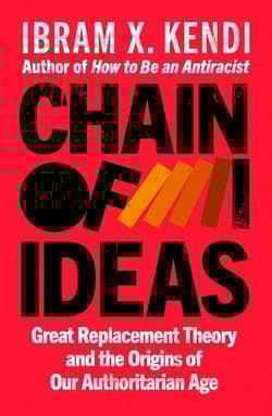 Chain of Ideas - Kendi Ibram X.