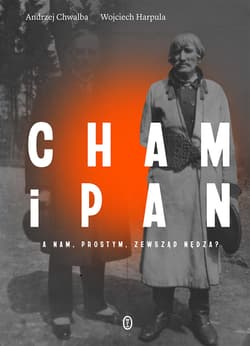 Cham i pan - ebook - Andrzej Chwalba, Wojciech Harpula