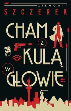 Cham z kulą w głowie - Ziemowit  Szczerek