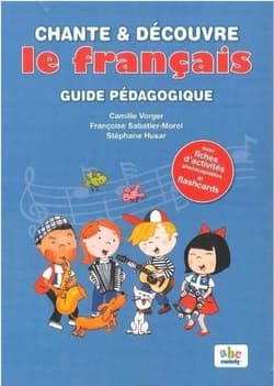 Chante et decouvre le francais przewodnik metod. - Camille Vorger, Francoise Sabatier