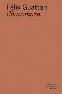 Chaosmoza - Guattari Felix