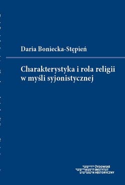 Charakterystyka i rola religii w myśli syjonistycznej Na podstawie tekstów Achad Ha-Ama i Josefa Chaima Brennera - Daria Boniecka-Stępień