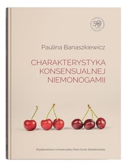 Charakterystyka konsensualnej niemonogamii - Banaszkiewicz Paulina