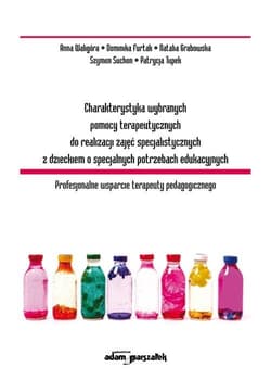 Charakterystyka wybranych pomocy terapeutycznych - Praca zbiorowa