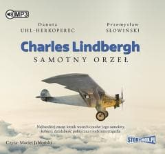 Charles Lindbergh. Samotny orzeł audiobook - Uhl-Herkoperec Danuta, Przemysław Słowiński