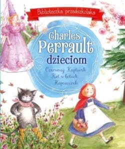 Charles Perrault dzieciom Biblioteczka przedszkolaka - Perrault Charles