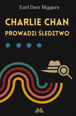 Charlie Chan prowadzi śledztwo. Charlie Chan. Tom 5 - Biggers Earl Derr