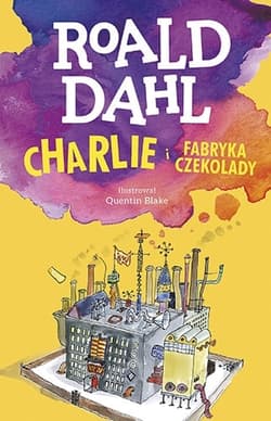 Charlie i fabryka czekolady - Roald Dahl