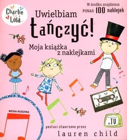 Charlie i Lola. Uwielbiam tańczyć - Lauren Child