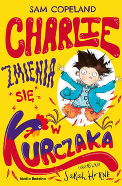 Charlie zmienia się w kurczaka - ebook - Sarah  Horne