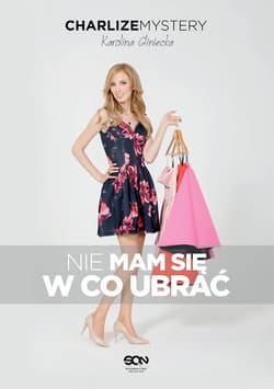 Charlize Mystery. Nie mam się w co ubrać - Karolina Gliniecka
