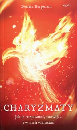 Charyzmaty Jak je rozpoznać, rozwijać i w nich wzrastać