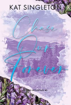 Chase Our Forever. Sutten Mountain Tom 3 - Kat Singleton
