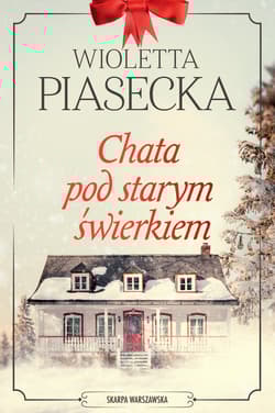 Chata pod starym świerkiem - Wioletta  Piasecka