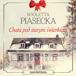 Chata pod starym świerkiem - audiobook - Wioletta  Piasecka